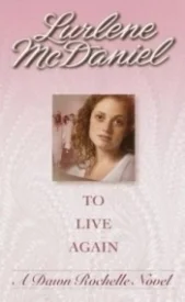 To Live Again (Dawn Rochelle #5)