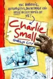 Gorilla City (Charlie Small #1)