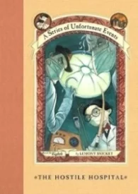 The Hostile Hospital (A Series of Unfortunate Events #8)