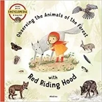 Observing the Animals of the Forest with Little Red Riding Hood (FAIRYTALE ENCYCLOPEDIA)