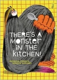 There's a Monster in the Kitchen