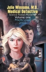 Julie Winsome M.D., Medical Detective Science Fiction Mysteries, Volume # 1