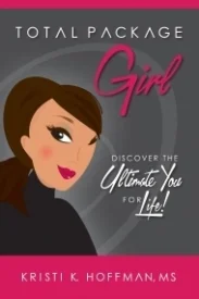 Total Package Girl: Discover the Ultimate You for Life