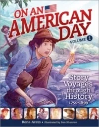 On an American Day, Volume 1: Story Voyages through History 1750-1899