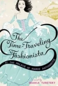 The Time-Traveling Fashionista: At the Palace of Marie Antoinette