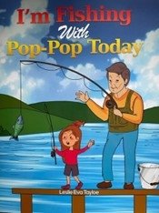 I'm Fishing with Pop-Pop Today