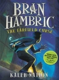 The Farfield Curse (Bran Hambric #1)