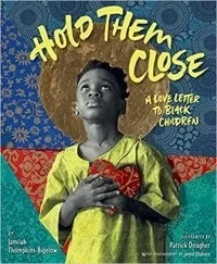 Hold Them Close: A Love Letter to Black Children