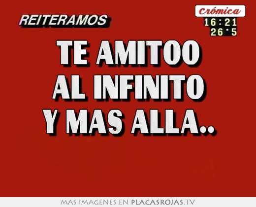 Te Amo De Aqui Al Infinito Y Mas Alla