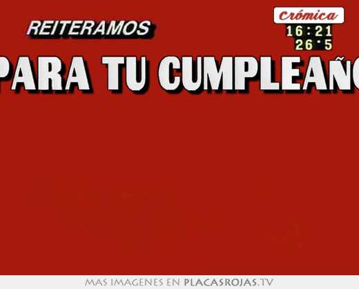 Falta Poco Para Tu Cumpleanos Miamor 3 Placas Rojas Tv