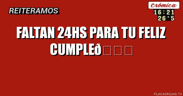 Faltan 9 Dias Para Tu Cumpleaños