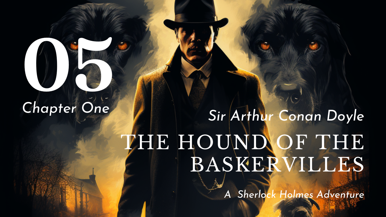 The Hound of the Baskervilles Chapter One