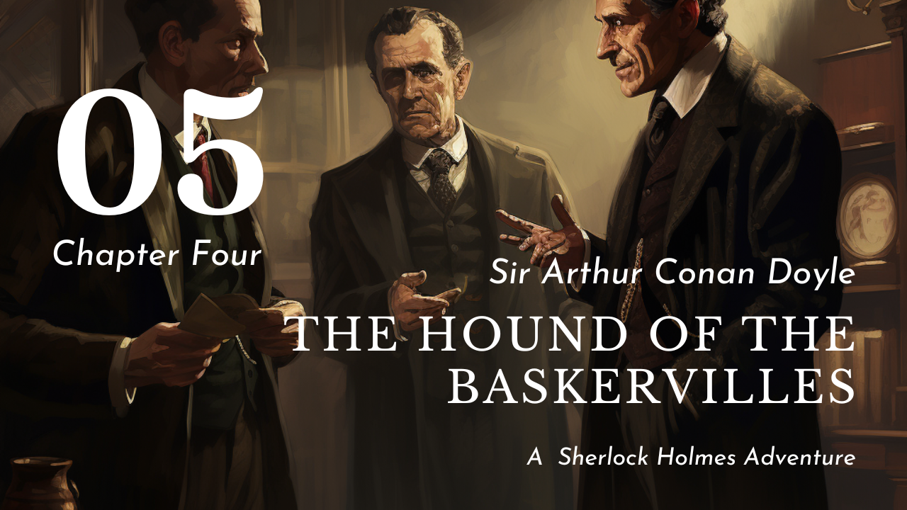 The Hound of the Baskervilles Chapter Four