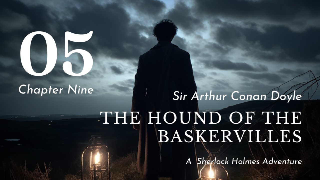 The Hound of the Baskervilles Chapter Nine