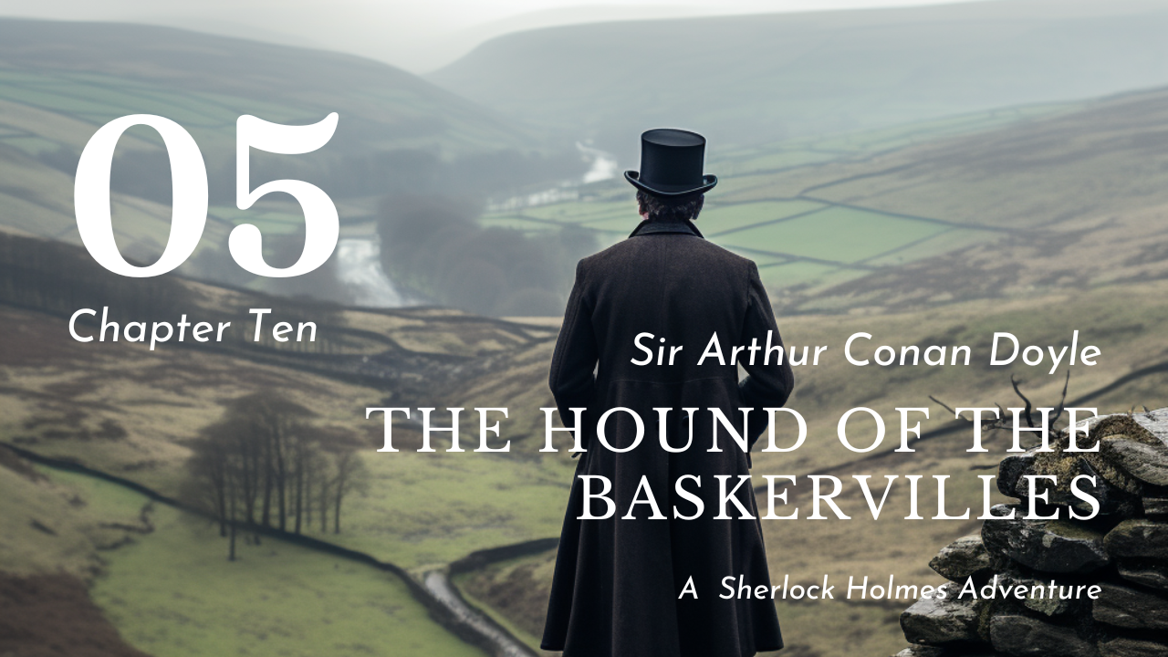 The Hound of the Baskervilles Chapter Ten