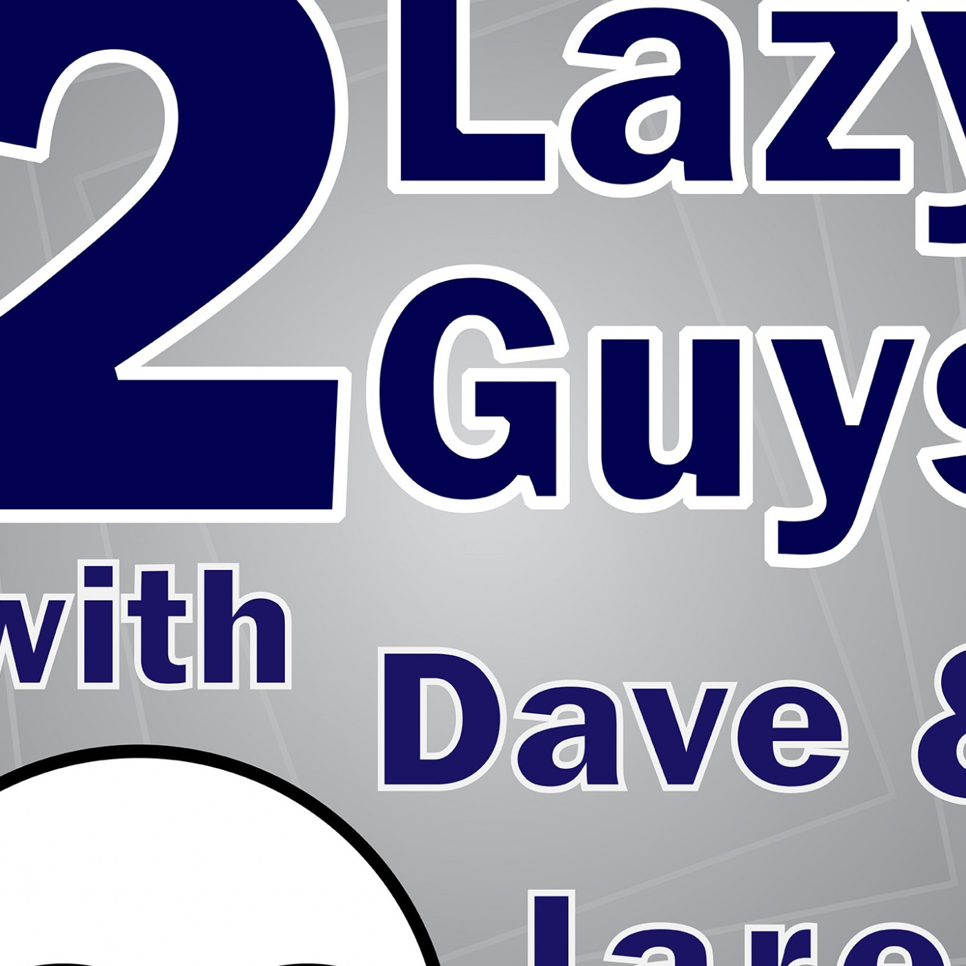 2 Lazy Guys: