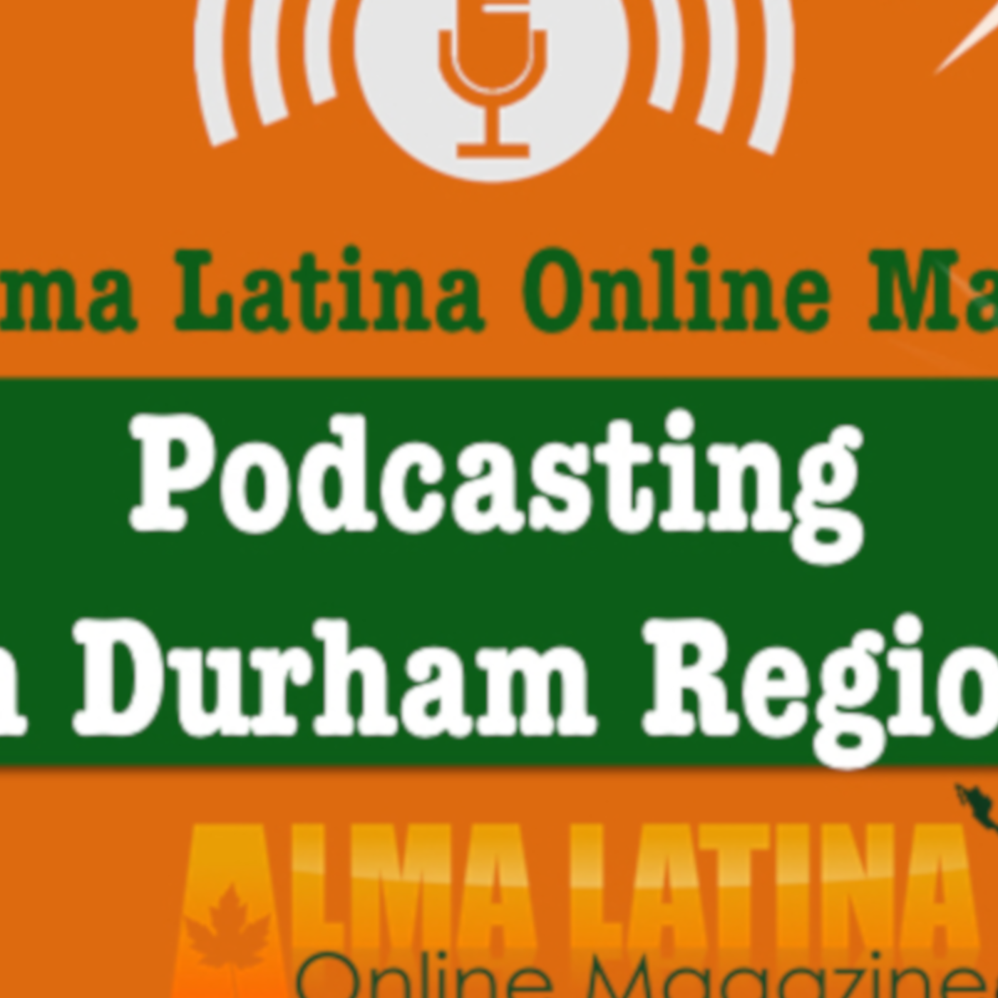 Alma Latina: Podcasting in Durham Region cover
