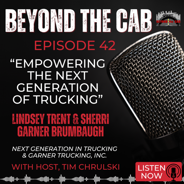 Beyond The Cab - Empowering the Next Generation of Trucking