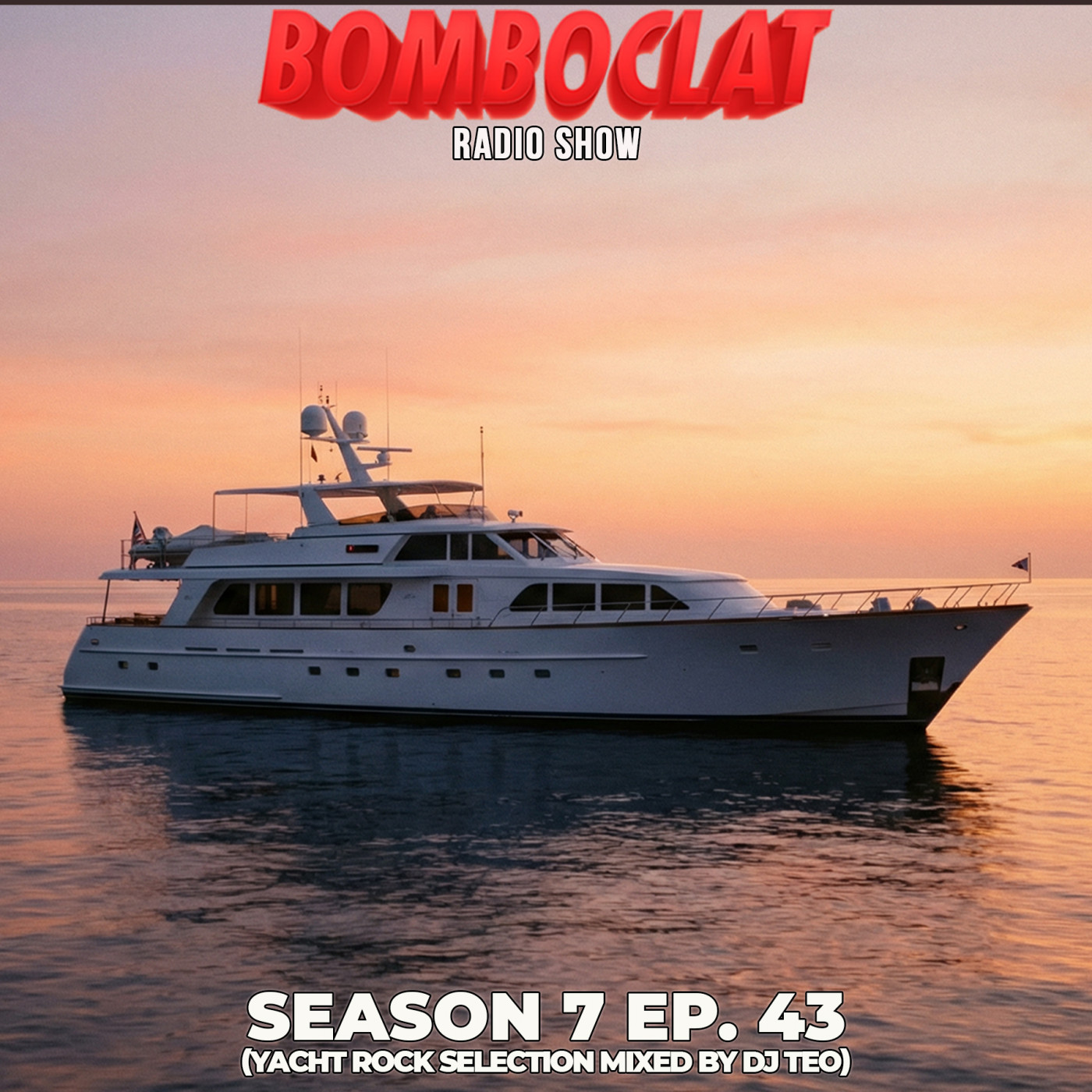 Bomboclat Radio Show - Episodio 43 (S07) episode artwork