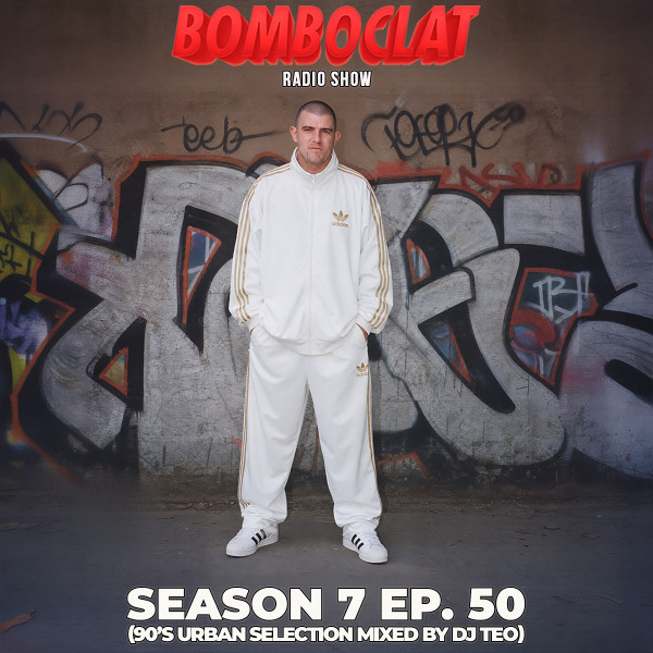 Bomboclat Radio Show - Episodio 50 (S07)