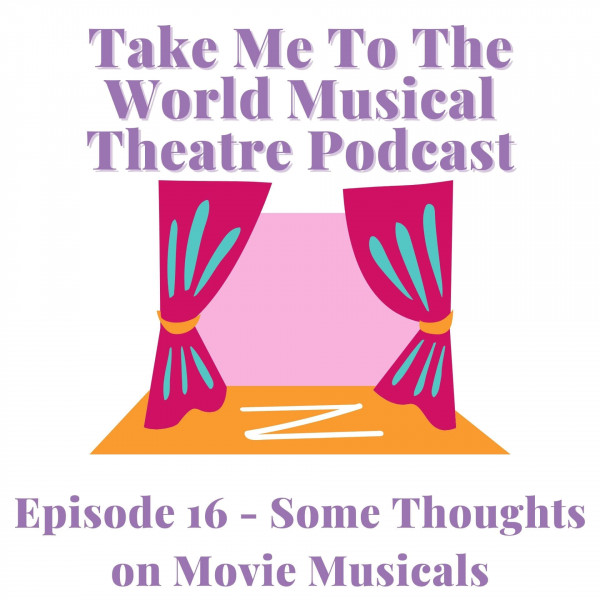 Episode 16 - Some Thoughts on Movie Musicals