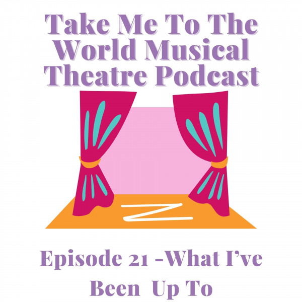 Episode 21 - What I've Been Up To