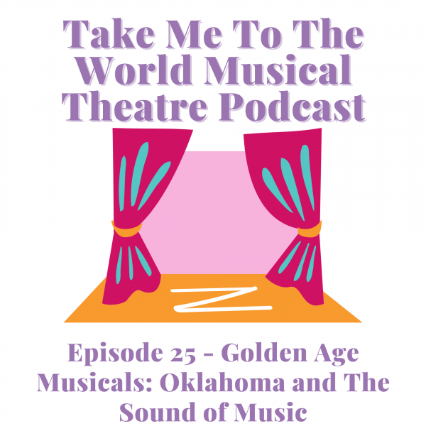 Episode 25 - Golden Age Musicals: Oklahoma and The Sound of Music