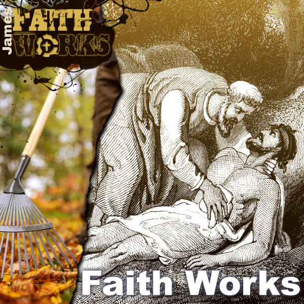 Faith Works: pt.2