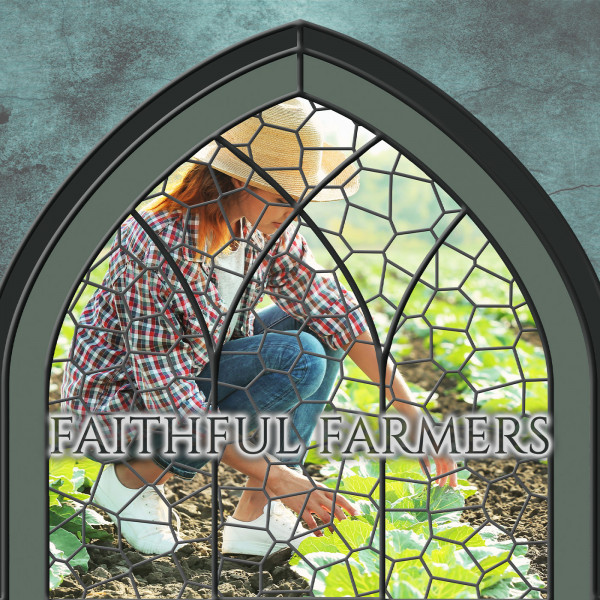 Faithful Farmers