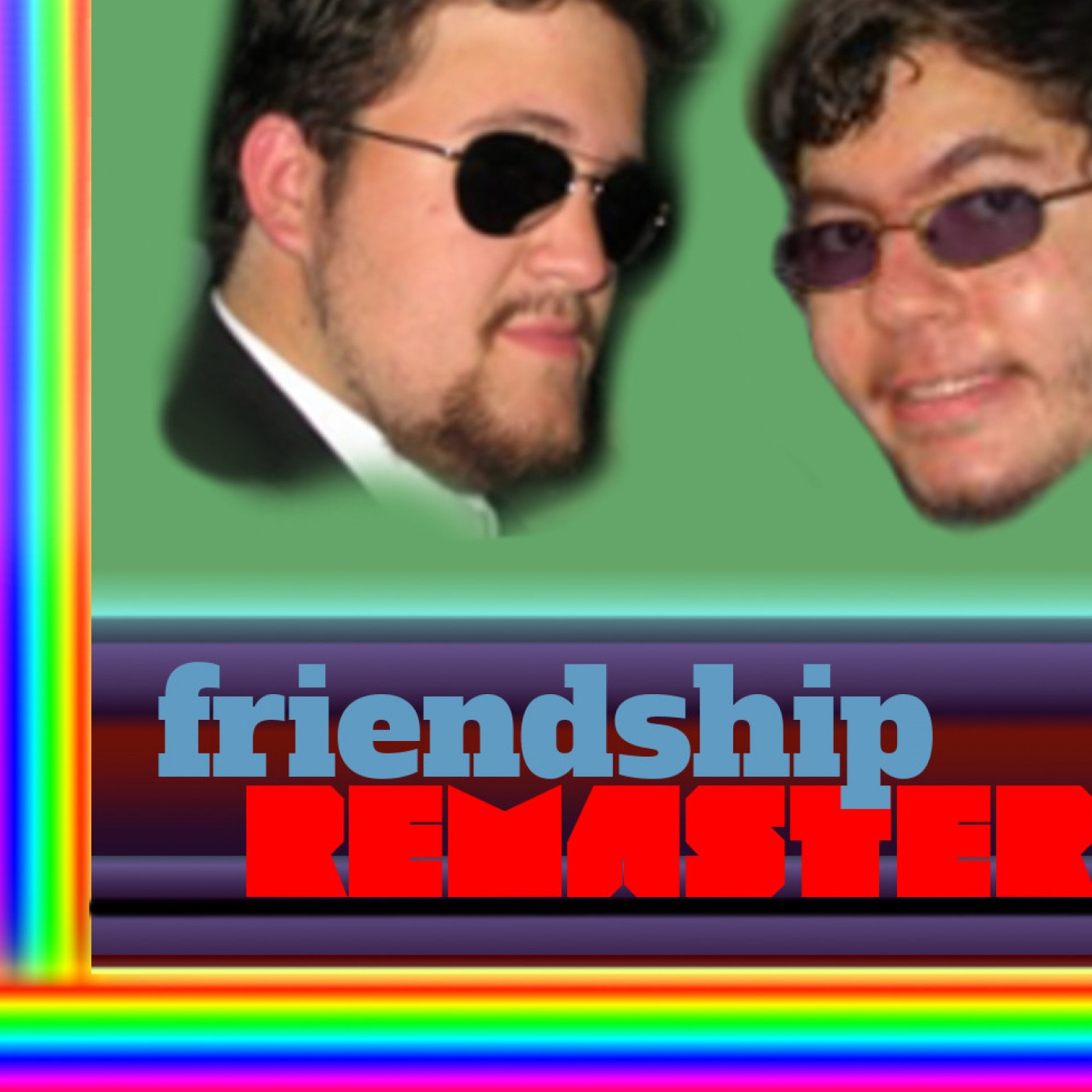 Friendship Remastered