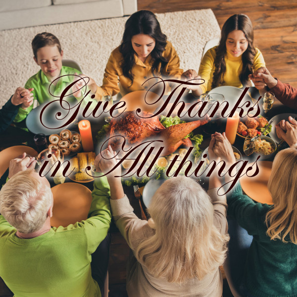 Give Thanks in All Things
