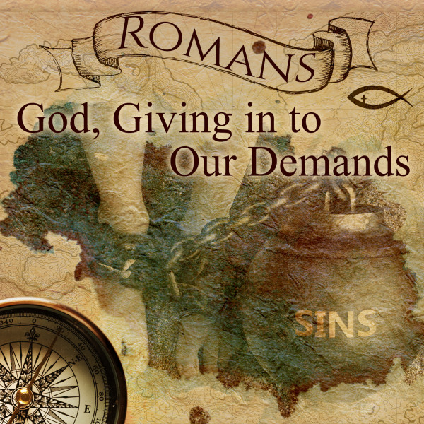 God, Giving in to Our Demands