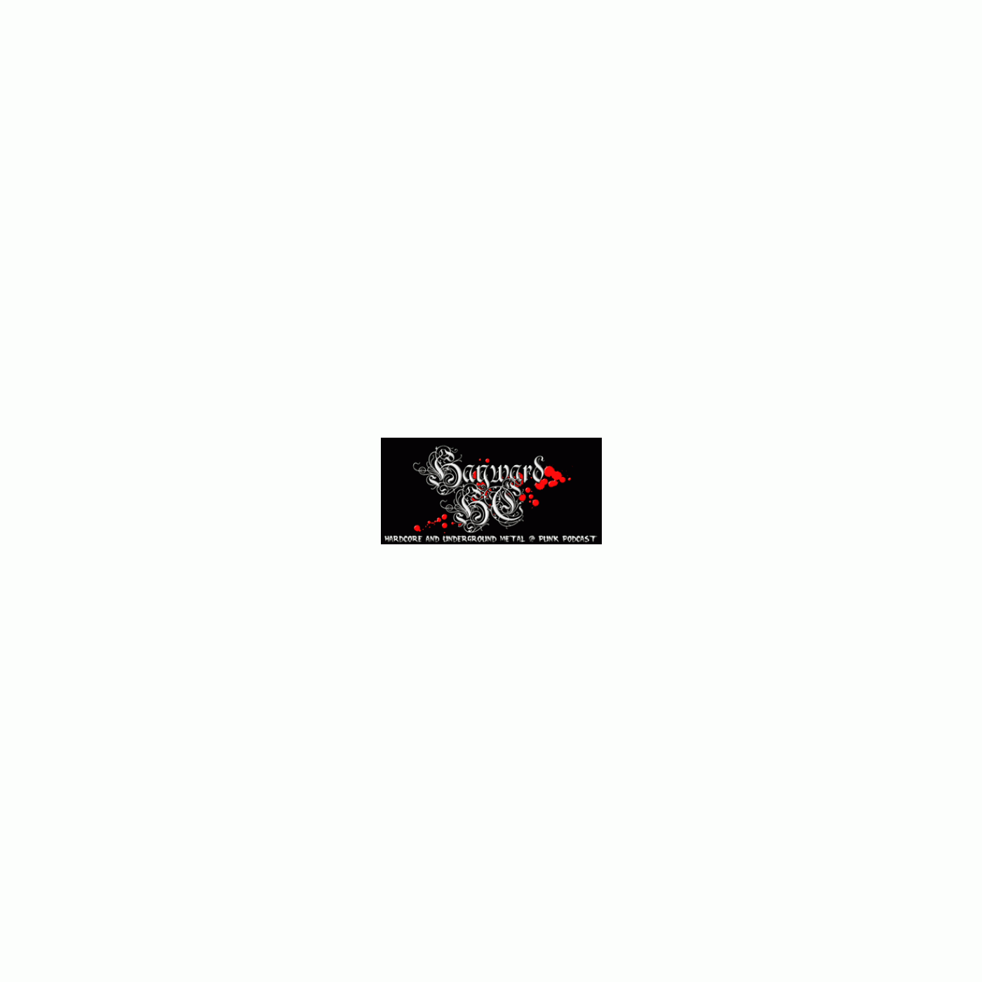 HaywardHC Underground Hardcore, Metal & Punk Podcast
