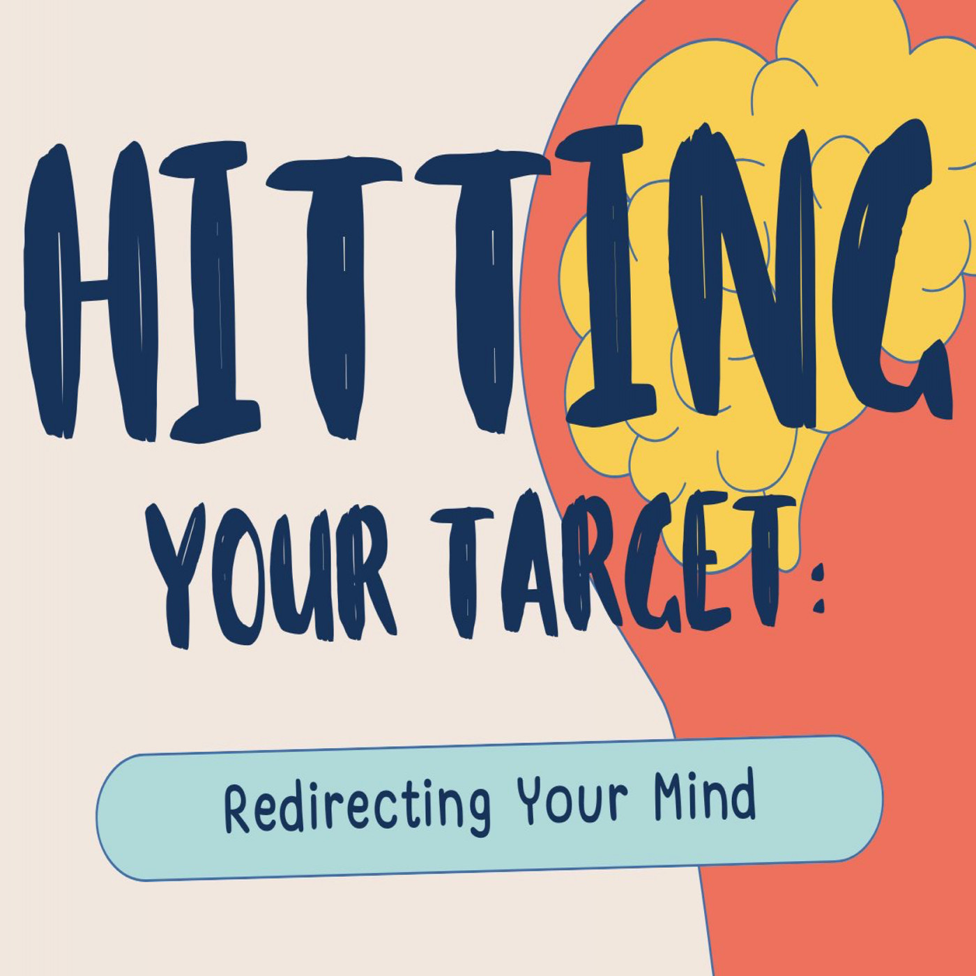 Hitting Your Target: Redirecting Your Mind episode artwork