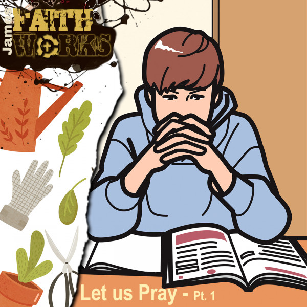 Let us Prayer - Pt. 1