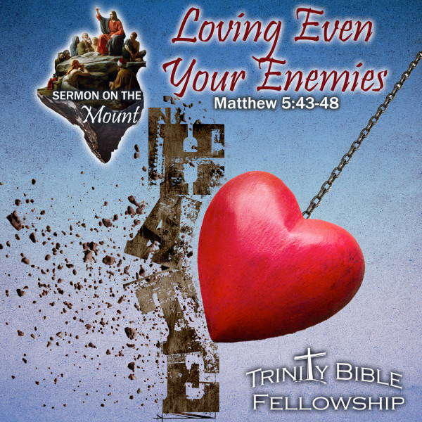 Loving Even Your Enemies