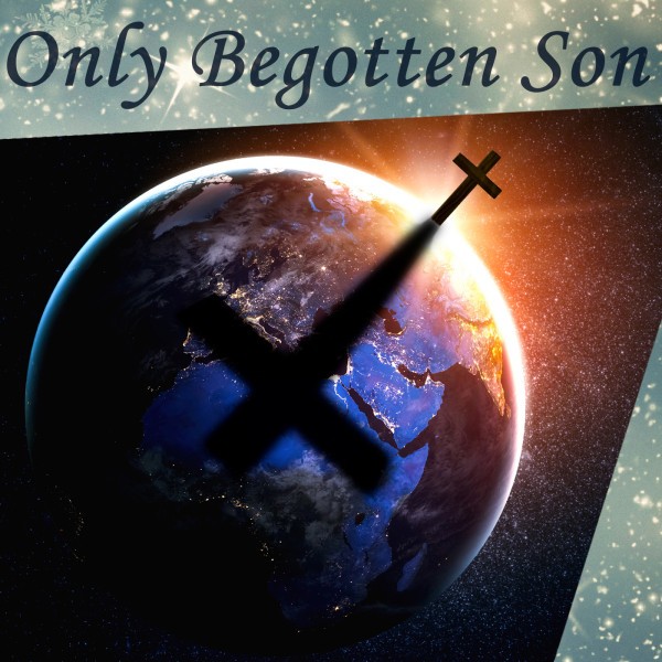 Only Begotten Son