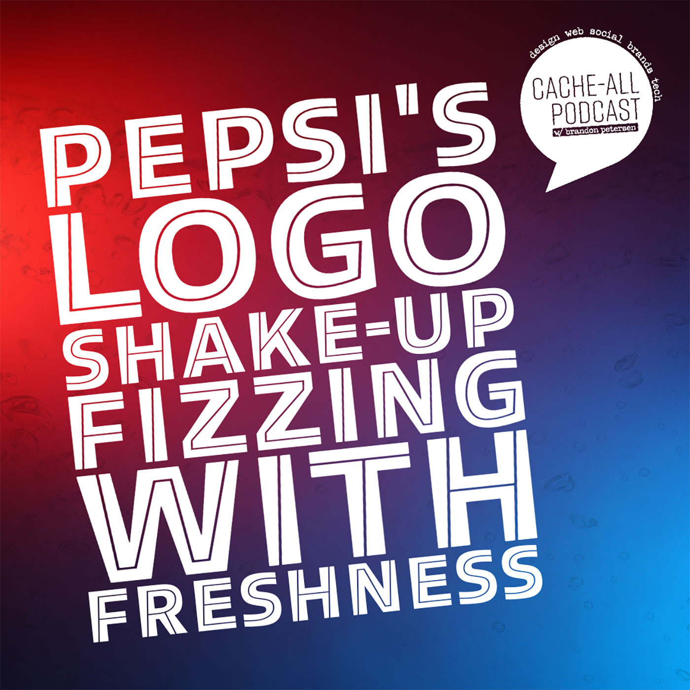 Pepsi's Logo Shake-Up Fizzing with Freshness episode artwork