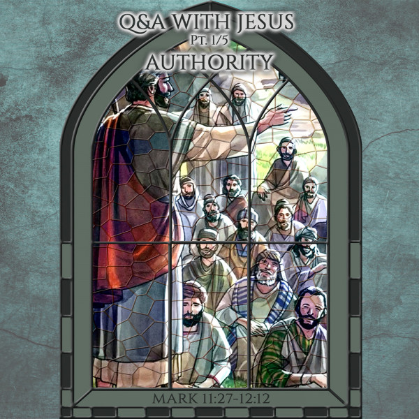 Q&A With Jesus - Pt. 1: Authority