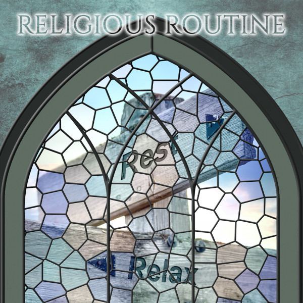 Religious Routine (A Matter of Rest)