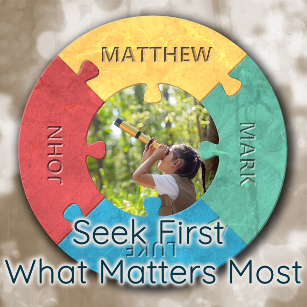 Seek First What Matters Most