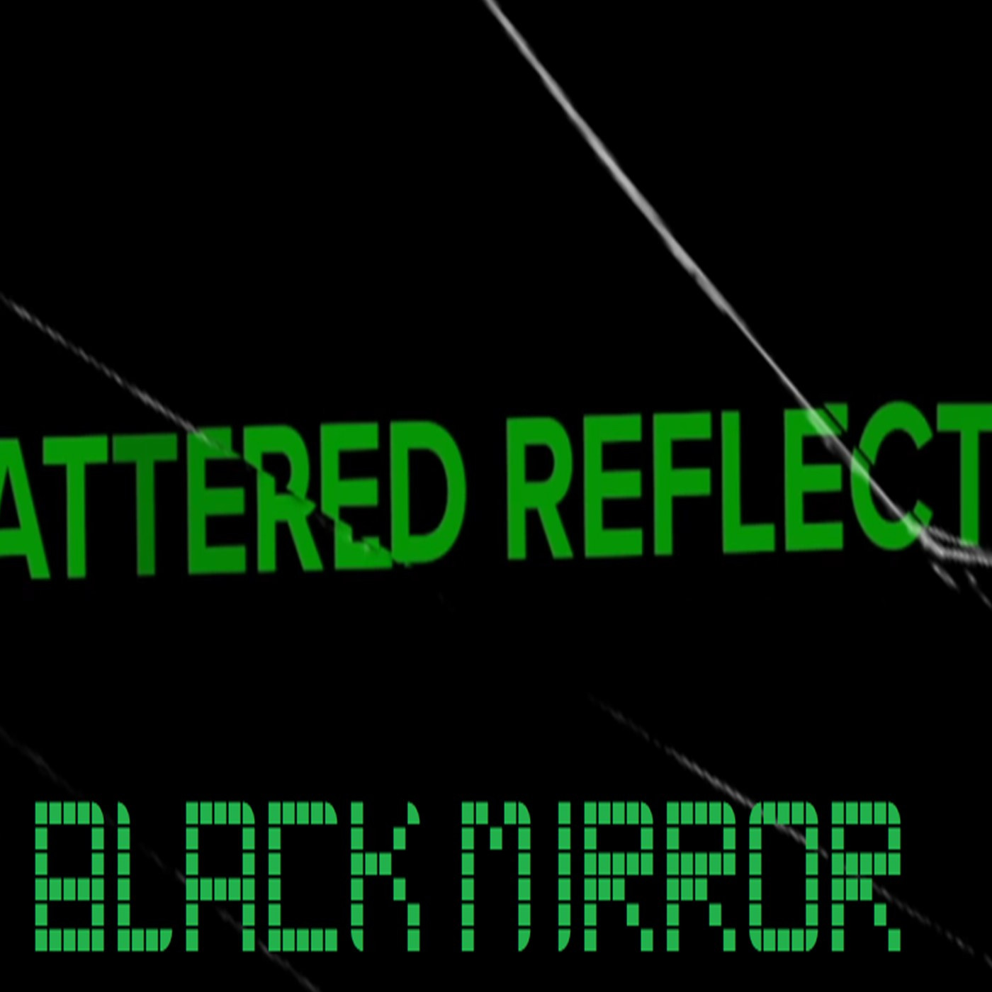 Shattered Reflections