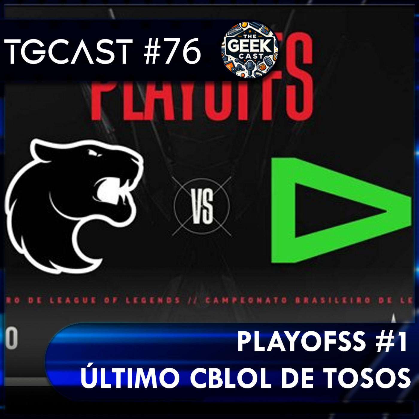 The Geek Cast #76 Análise bem humorada do último Playoffs do CBLOL #1 #TGCast episode artwork