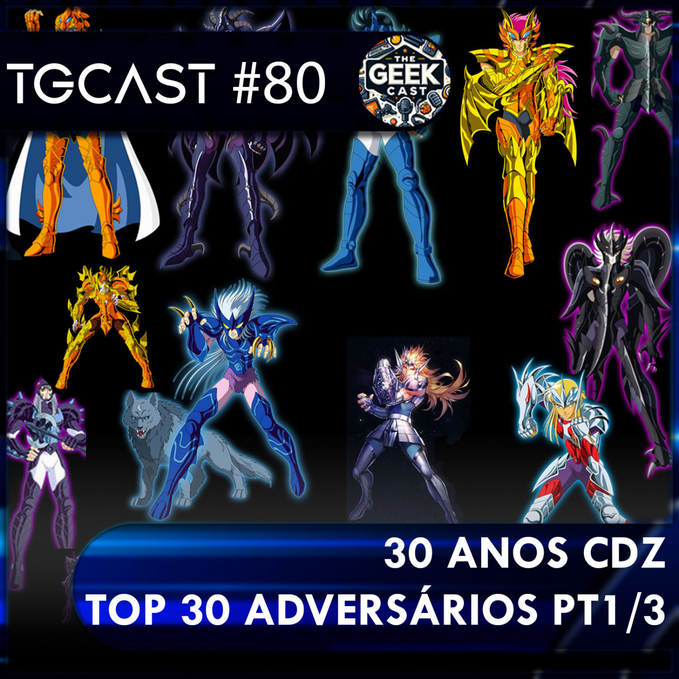 The Geek Cast #80 Lista DEFINITIVA FINAL dos 30 adversários mais poderosos de #CDZ parte 1 #TGCast episode artwork