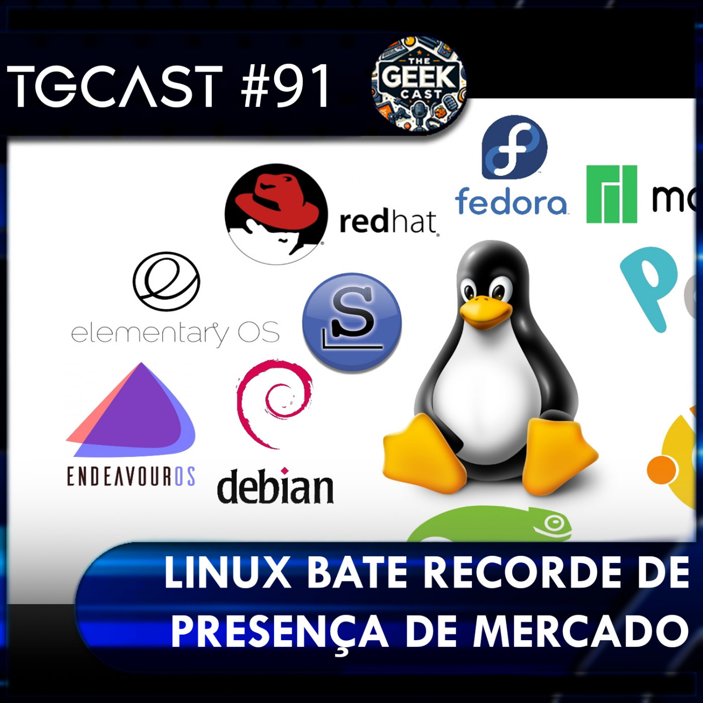 The Geek Cast #91 O ano do Linux! Sistema tem recorde de presença em computadores #TGCast episode artwork
