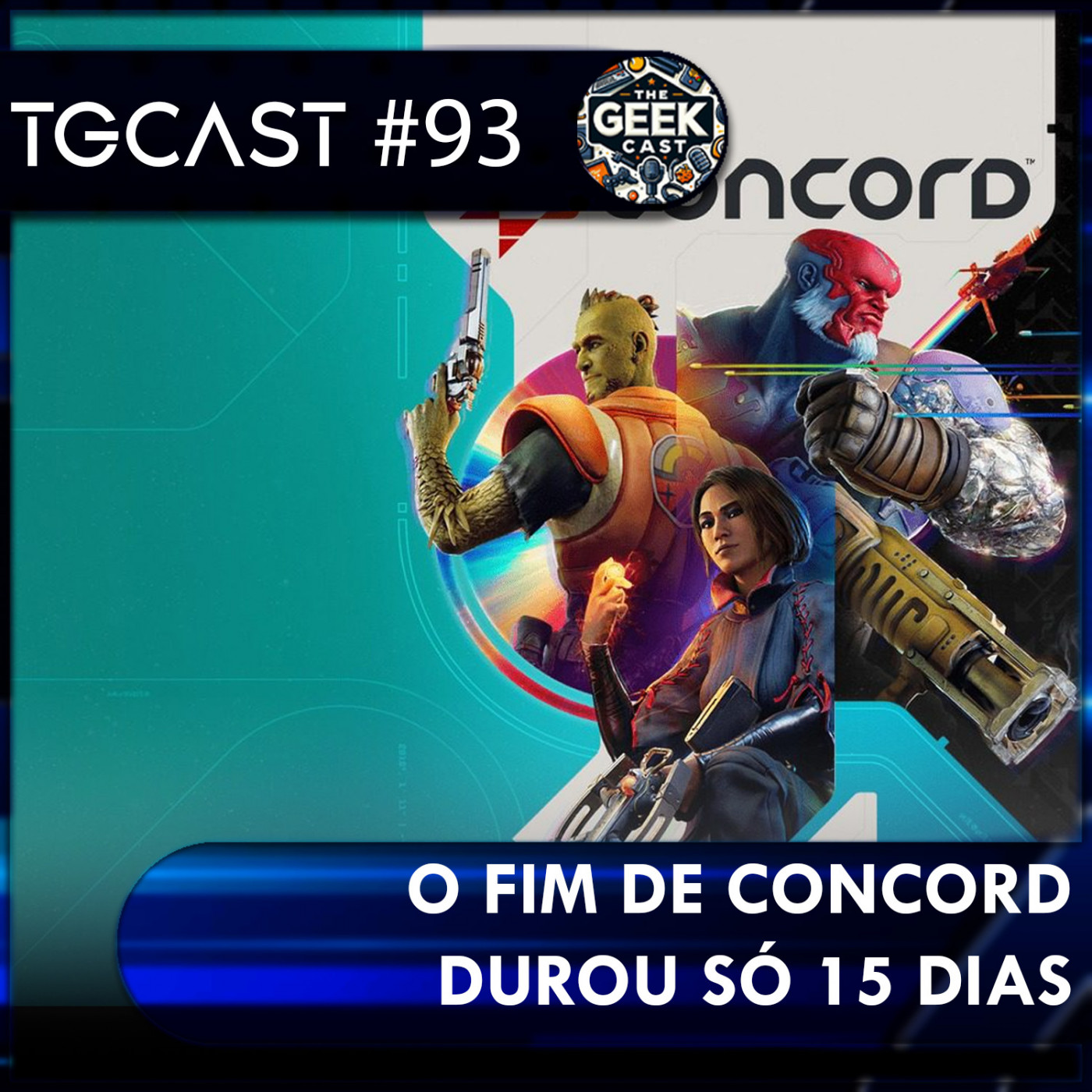 The Geek Cast #93 O fim do Concord, maior Flop da Sony e dos Videogames, será? #TGCast episode artwork