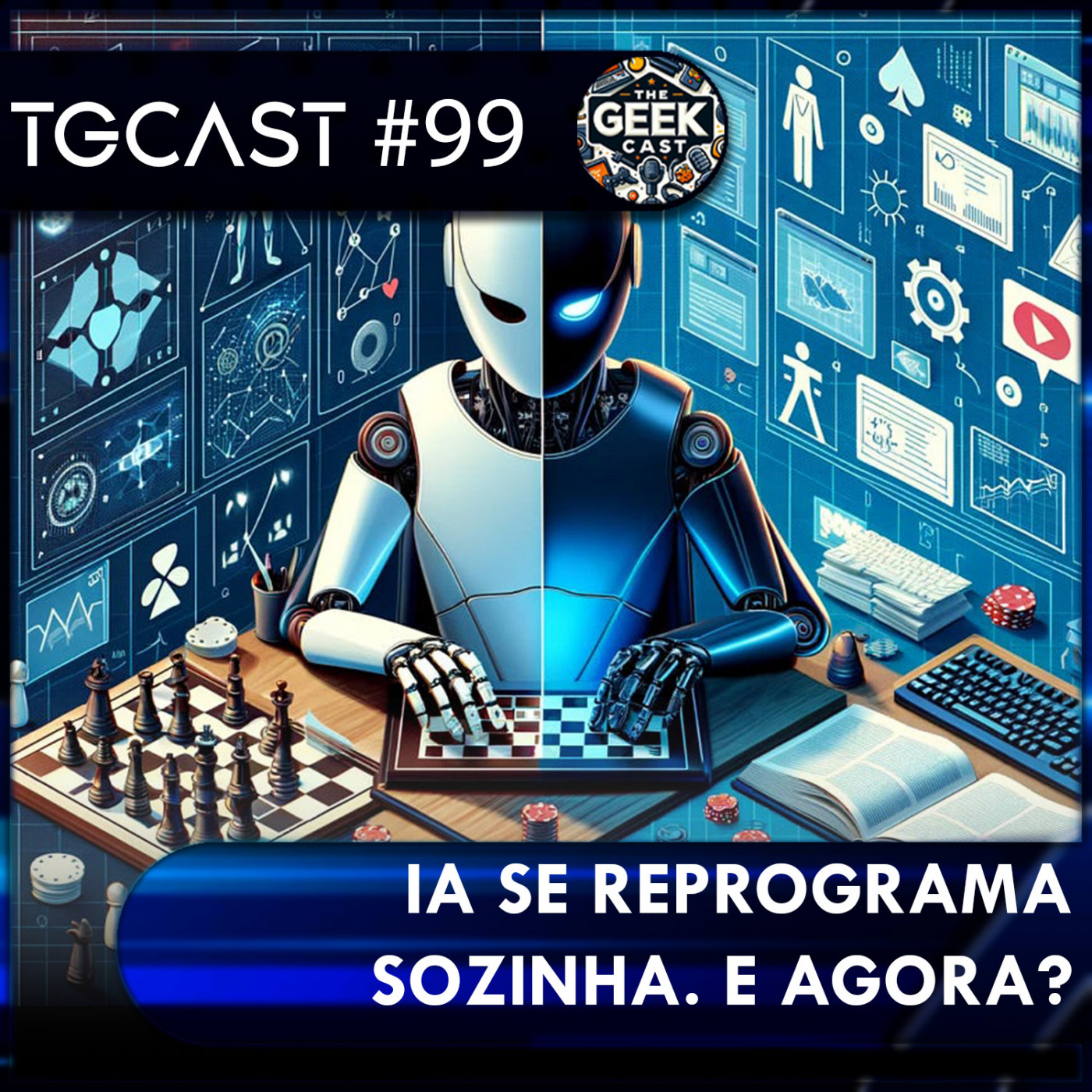 The Geek Cast #99 IA se reprogramando e novas ferramentas de desenvolvimento impressionam #TGCast episode artwork