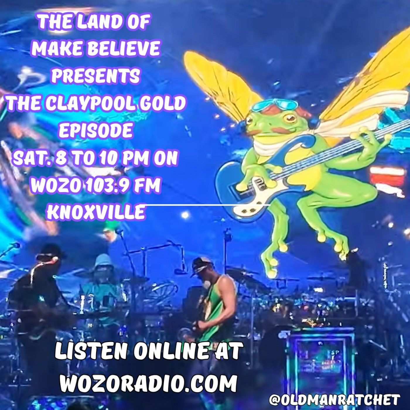 The Land of Make Believe with Old Man Ratchet Aired 6.20.26 Claypool Gold Hour 2 episode artwork