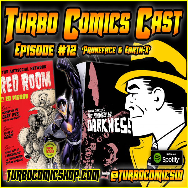 TURBO CAST - EPISODE 12 - "PRUNEFACE & EARTH-X!"