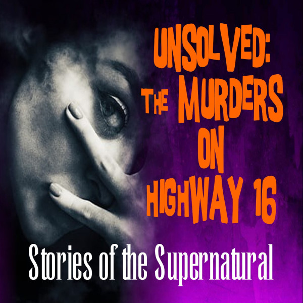 Unsolved: The Murders on Highway 16 | True Crime | Podcast episode artwork